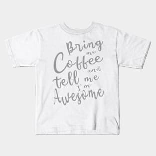Bring me Coffee Kids T-Shirt